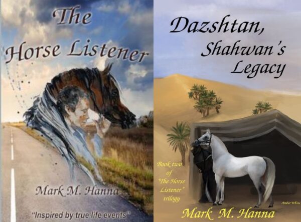 The Horse Listener and Dazshtan, Shahwan's Legacy Special Price by Mark M Hanna